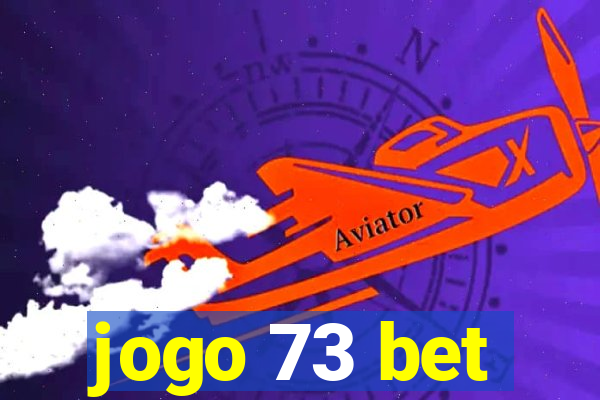 jogo 73 bet